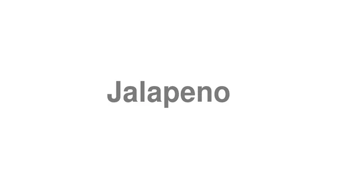 How to Pronounce Jalapeno
