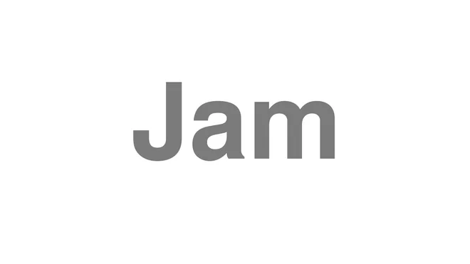 How to Pronounce Jam