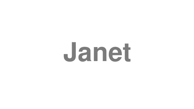 How to Pronounce Janet