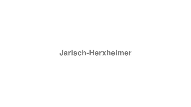 How to Pronounce Jarisch-Herxheimer