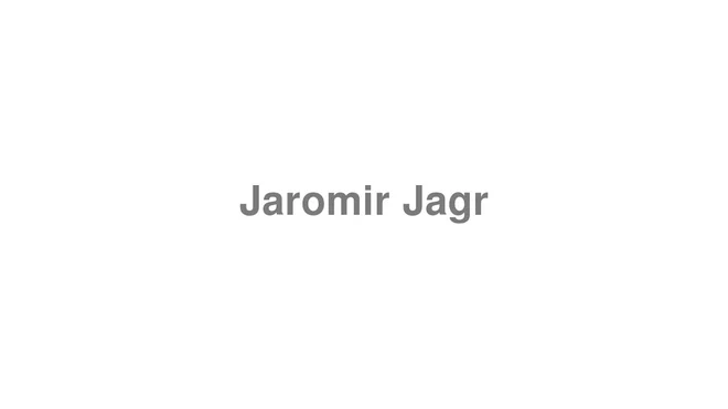 How to Pronounce Jaromir Jagr