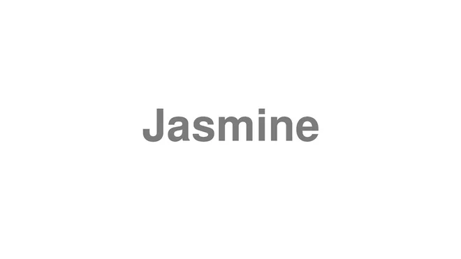 How to Pronounce Jasmine