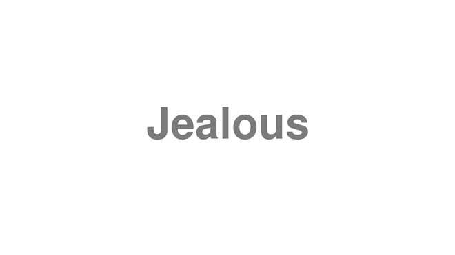 How to Pronounce Jealous