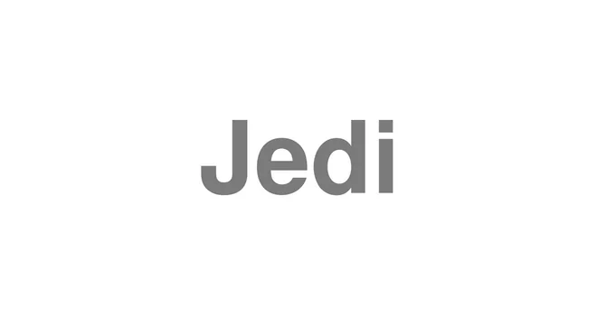 How to Pronounce Jedi