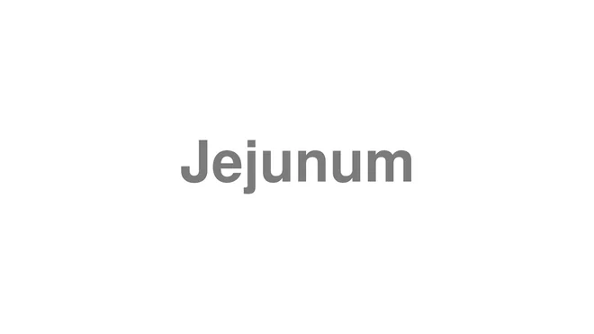 How to Pronounce Jejunum