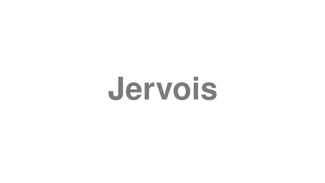 How to Pronounce Jervois