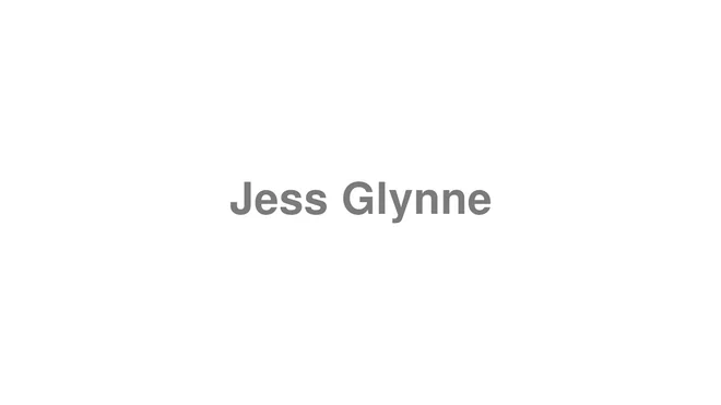 How to Pronounce Jess Glynne