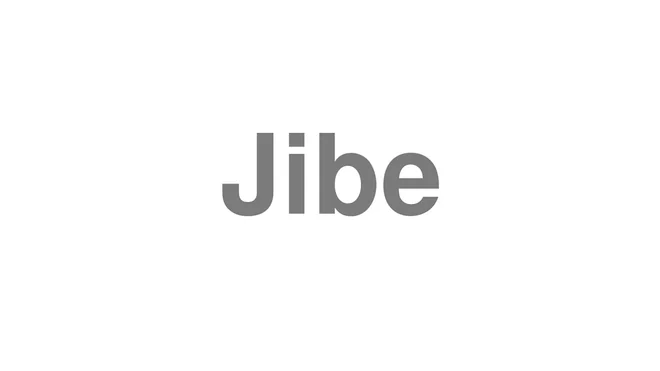 How to Pronounce Jibe