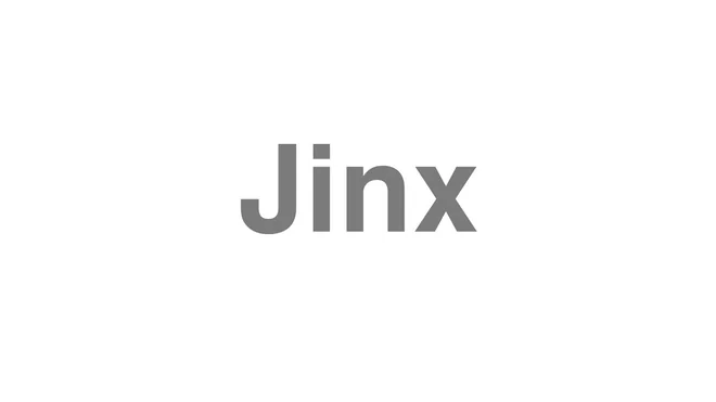 How to Pronounce Jinx