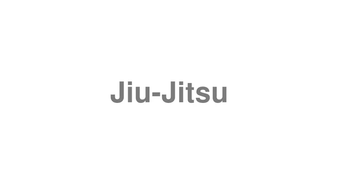 How to Pronounce Jiu-Jitsu