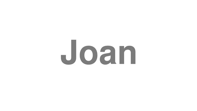 How to Pronounce Joan