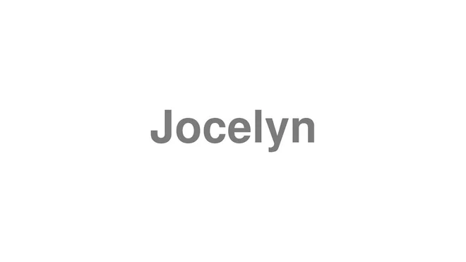 How to Pronounce Jocelyn