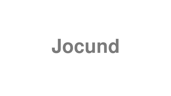 How to Pronounce Jocund