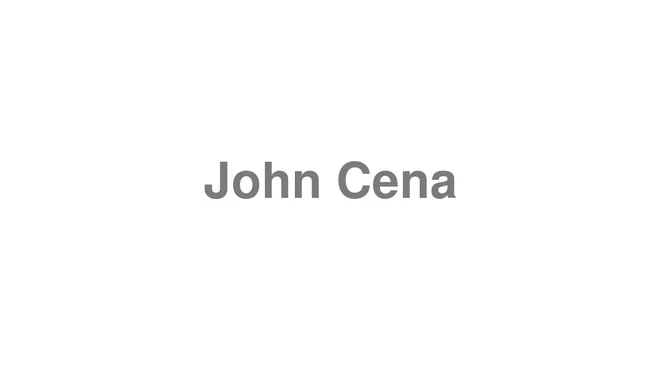 How to Pronounce John Cena