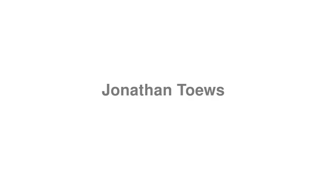 How to Pronounce Jonathan Toews