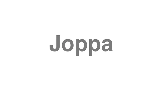 How to Pronounce Joppa