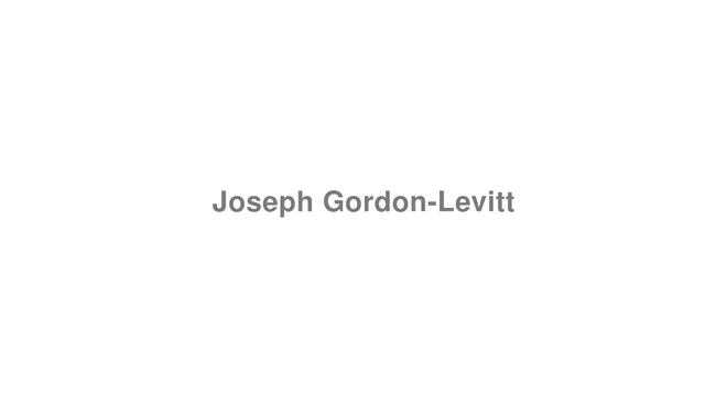How to Pronounce Joseph Gordon-Levitt