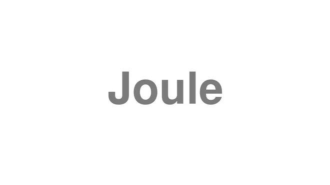 How to Pronounce Joule