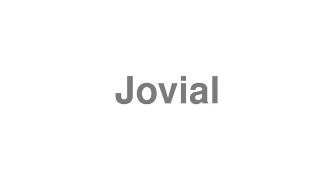 How to Pronounce Jovial