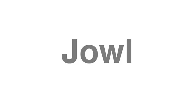 How to Pronounce Jowl