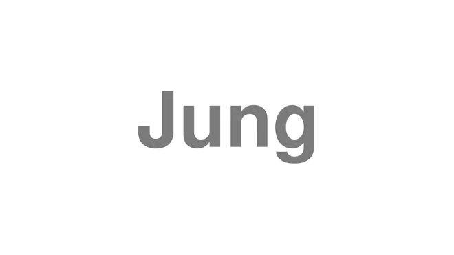 How to Pronounce Jung
