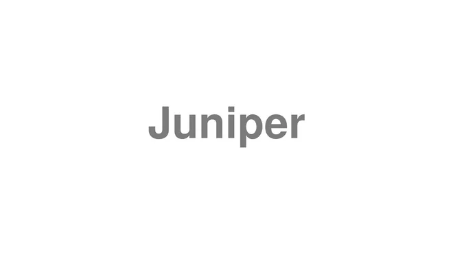 How to Pronounce Juniper