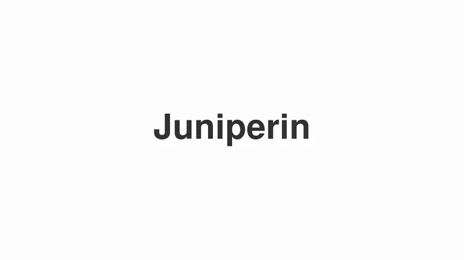 How to Pronounce Juniperin