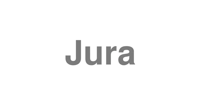 How to Pronounce Jura