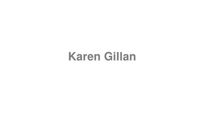 How to Pronounce Karen Gillan