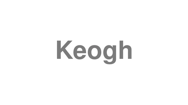 How to Pronounce Keogh