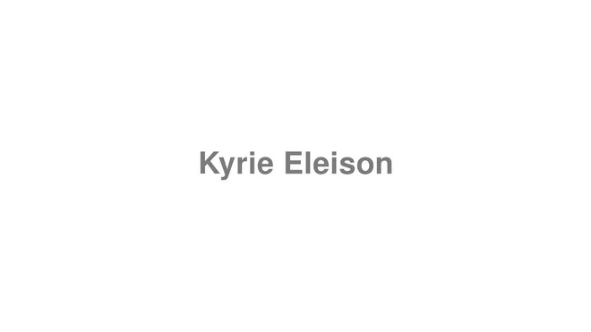 How to Pronounce Kyrie Eleison