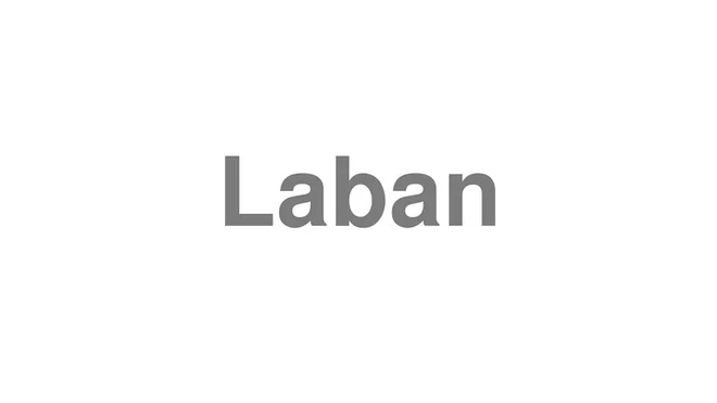 How to Pronounce Laban