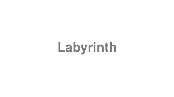 How to Pronounce Labyrinth