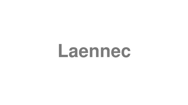 How to Pronounce Laennec
