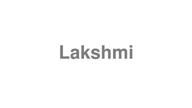How to Pronounce Lakshmi