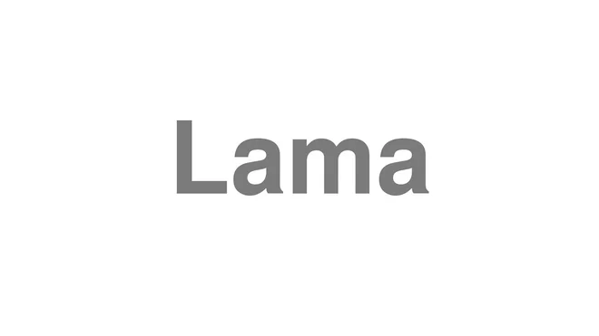 How to Pronounce Lama