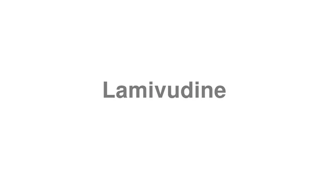 How to Pronounce Lamivudine