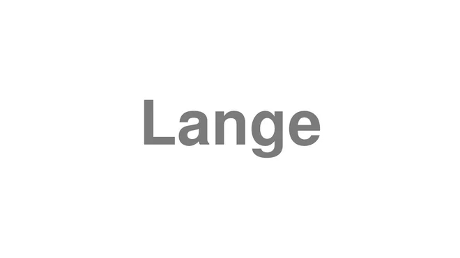 How to Pronounce Lange
