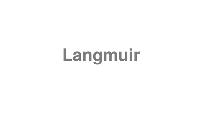 How to Pronounce Langmuir