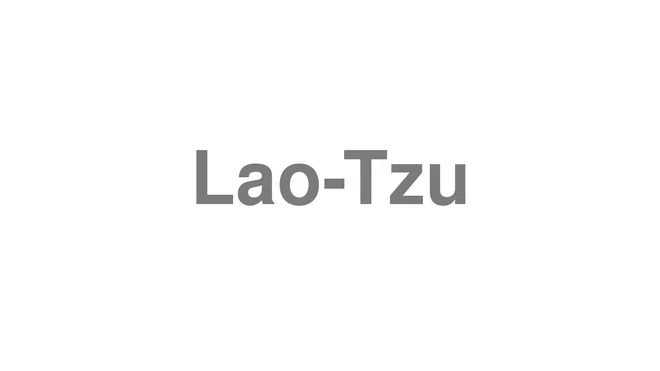 How to Pronounce Lao-Tzu