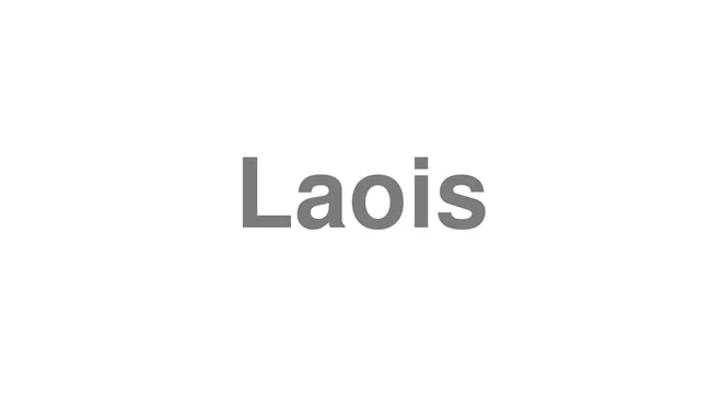 How to Pronounce Laois