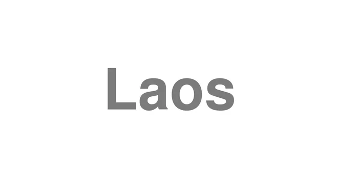How to Pronounce Laos