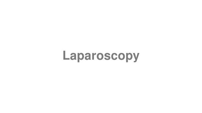 How to Pronounce Laparoscopy
