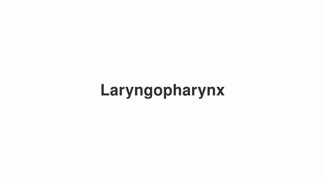 How to Pronounce Laryngopharynx