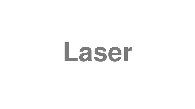 How to Pronounce Laser