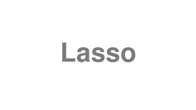 How to Pronounce Lasso
