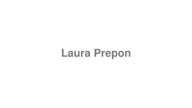 How to Pronounce Laura Prepon