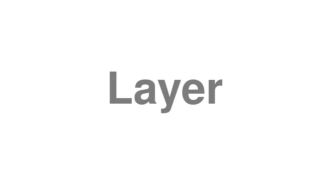 How to Pronounce Layer