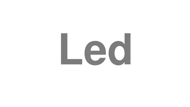 How to Pronounce Led