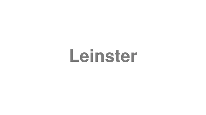 How to Pronounce Leinster